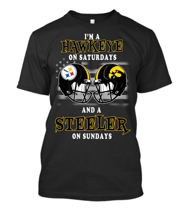 I’m A Hawkeye On Saturdays And A Steeler On Sundays T-Shirt