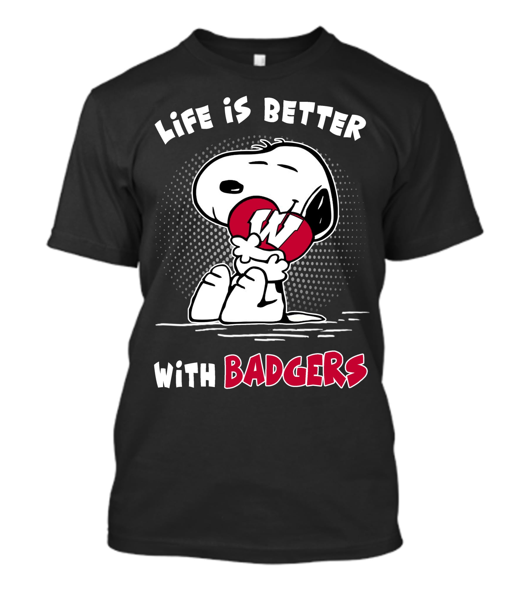 Life Is Better With Badgers Snoopy Hugging W T-Shirt