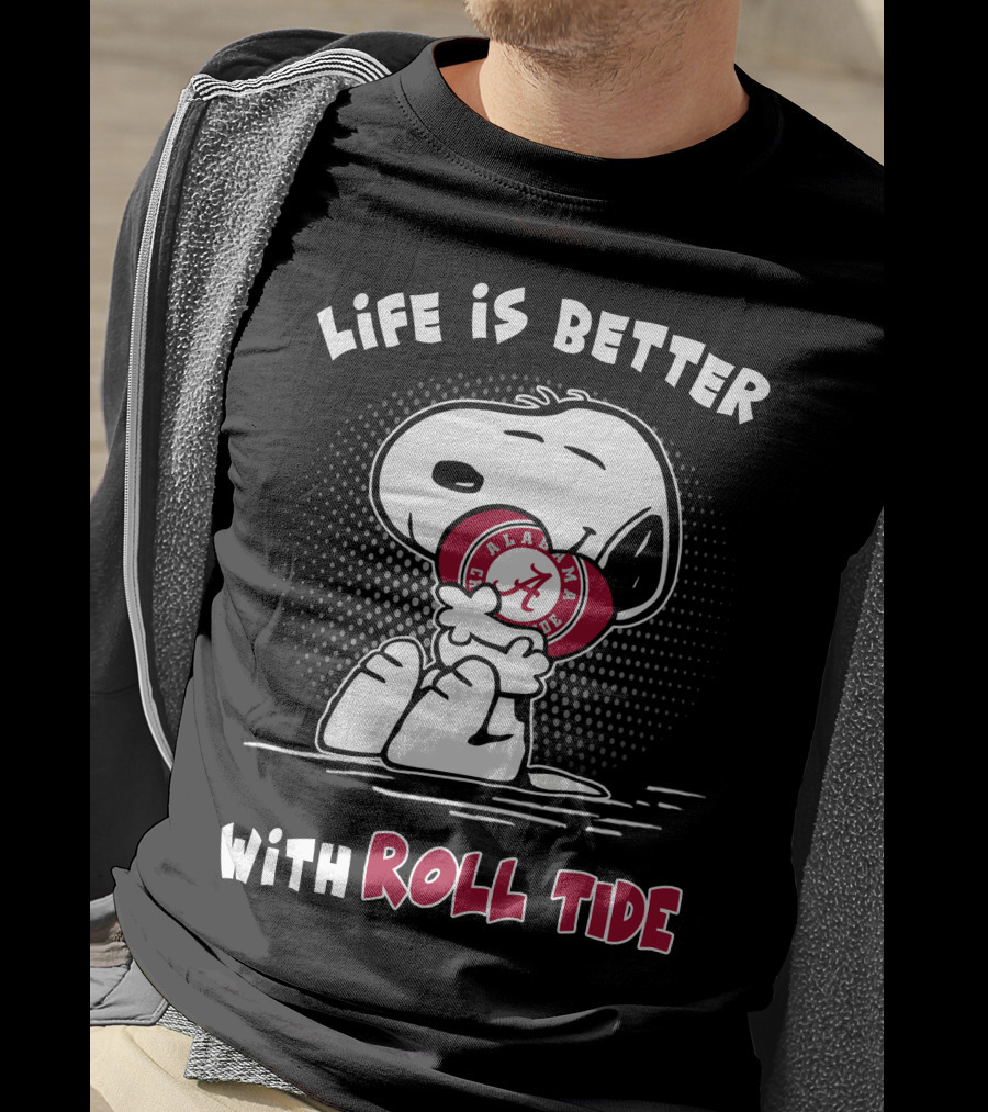 Life Is Better With Alabama Roll Tide T-Shirt