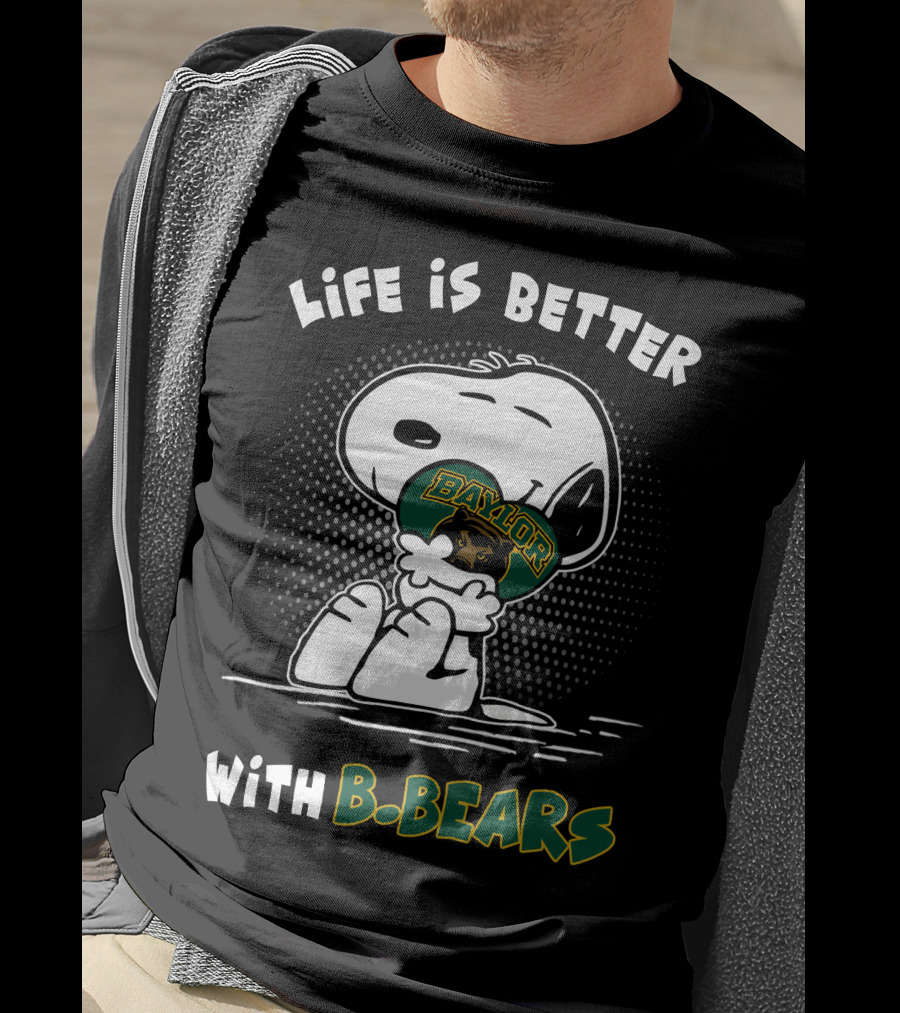 Life Is Better With Baylor B. Bears T-Shirt