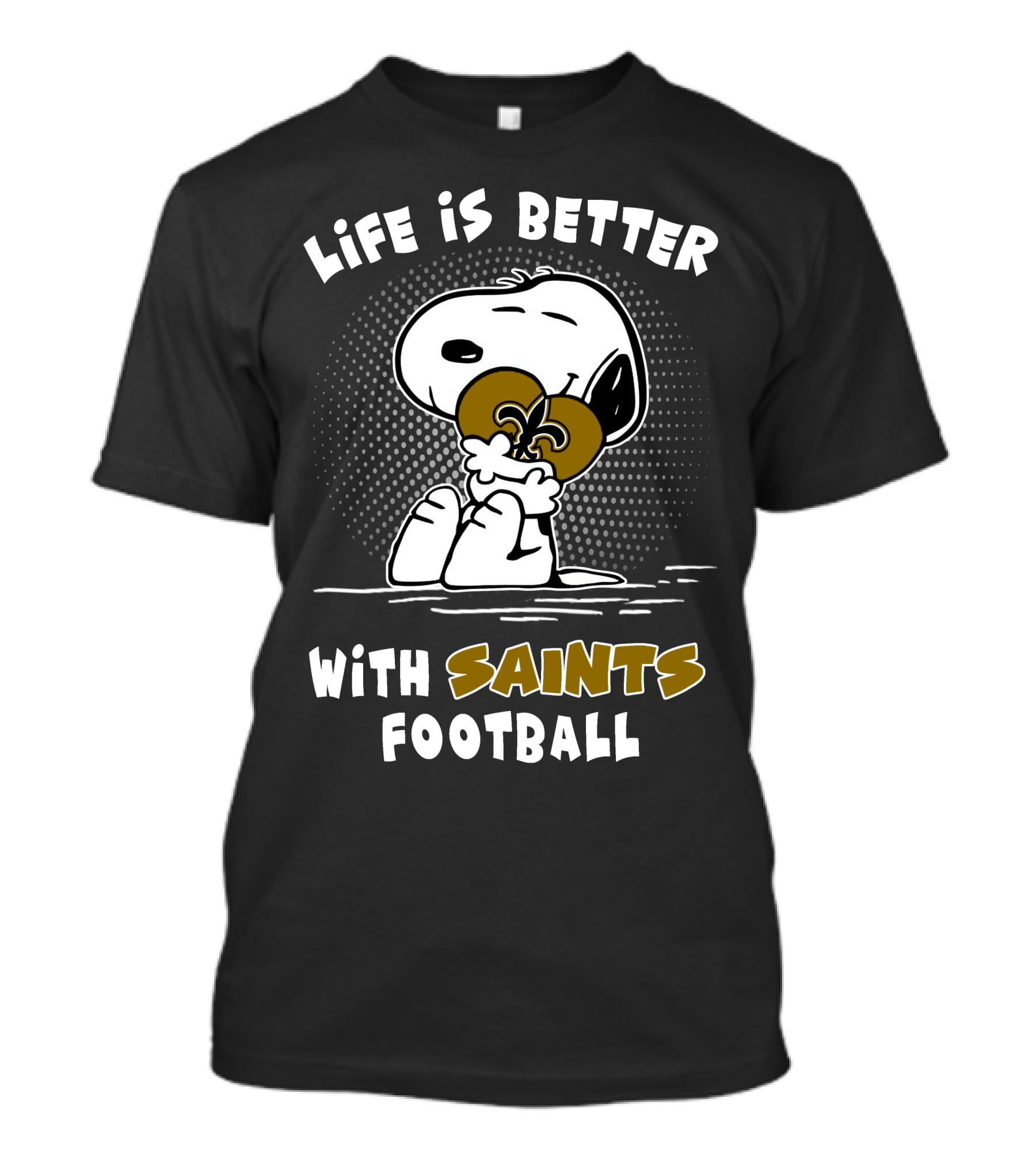 Life Is Better With Saints Football Snoopy Hugging Fleur-De-Lis T-Shirt