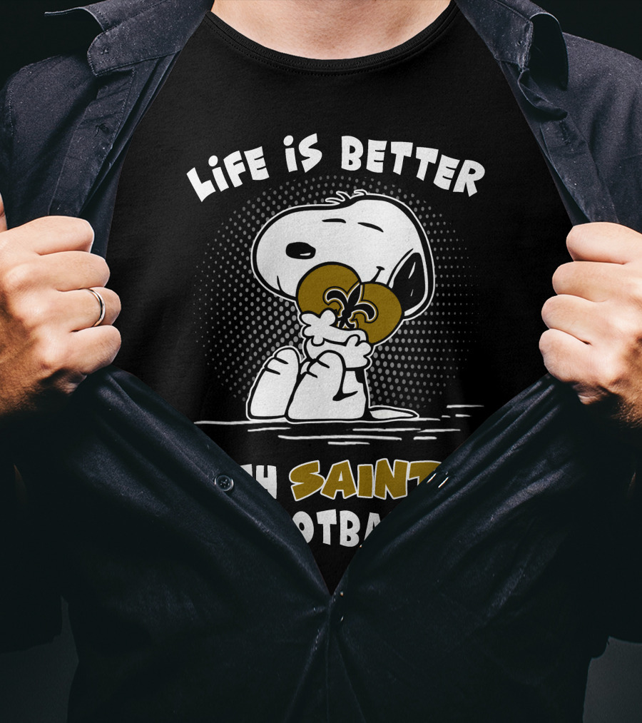 Life Is Better With Saints Football Snoopy Hugging Fleur-De-Lis T-Shirt