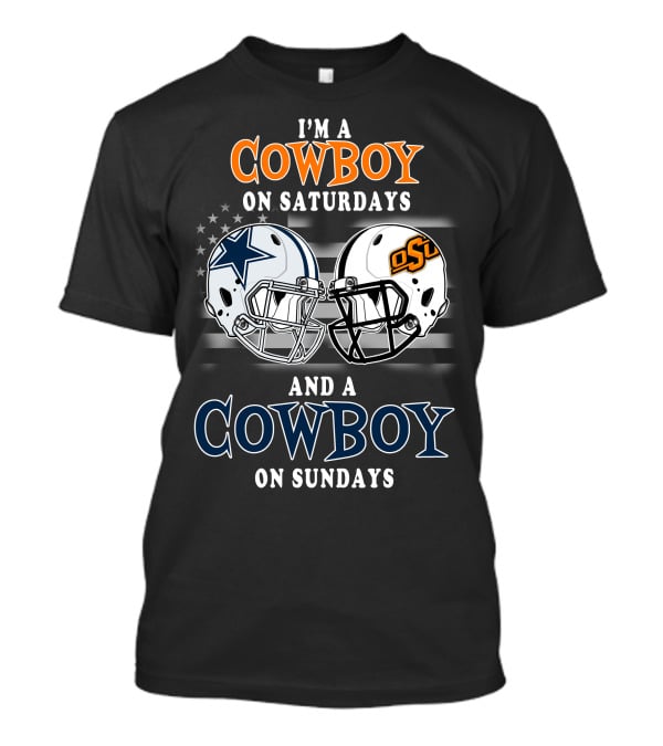 I'm A Cowboy On Saturdays And A Cowboy On Sundays T-Shirt