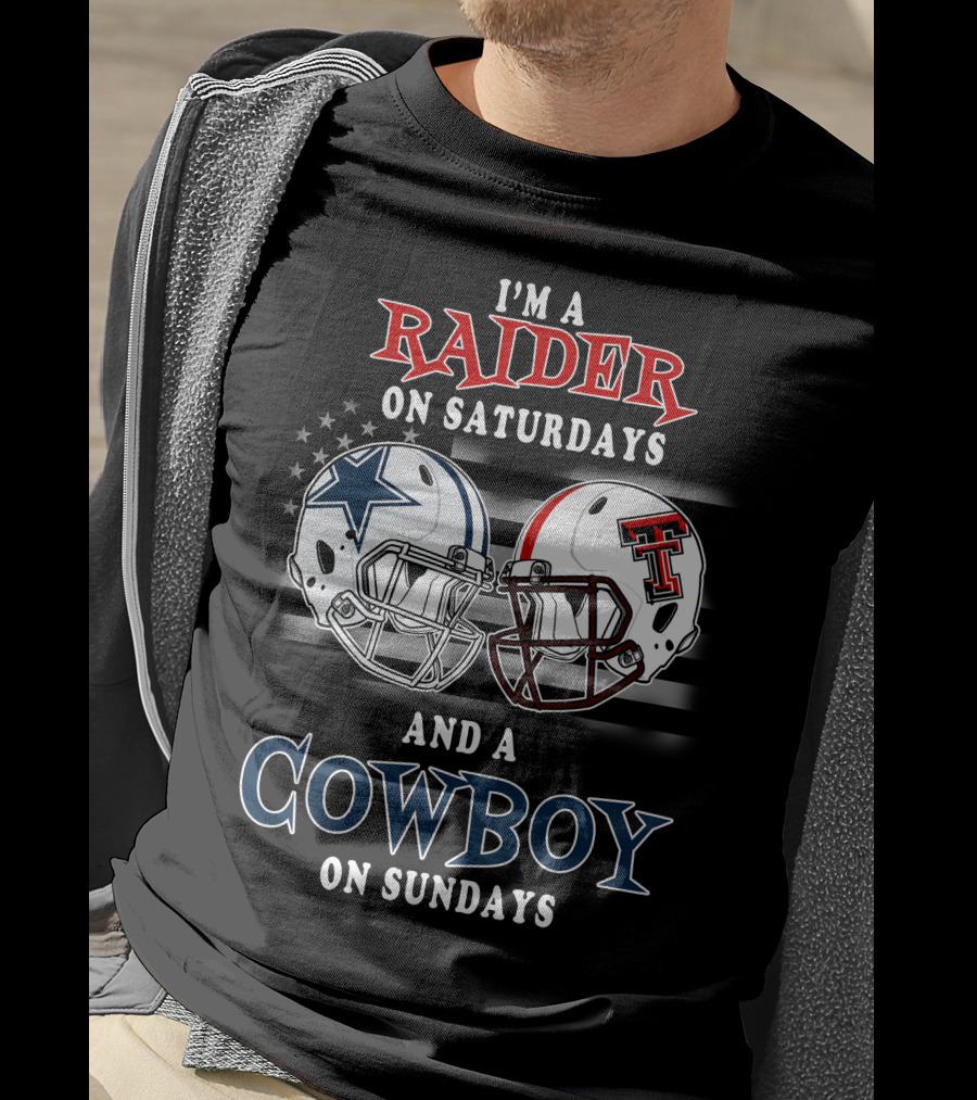 I'm A Raider On Saturdays And A Cowboy On Sundays T-Shirt