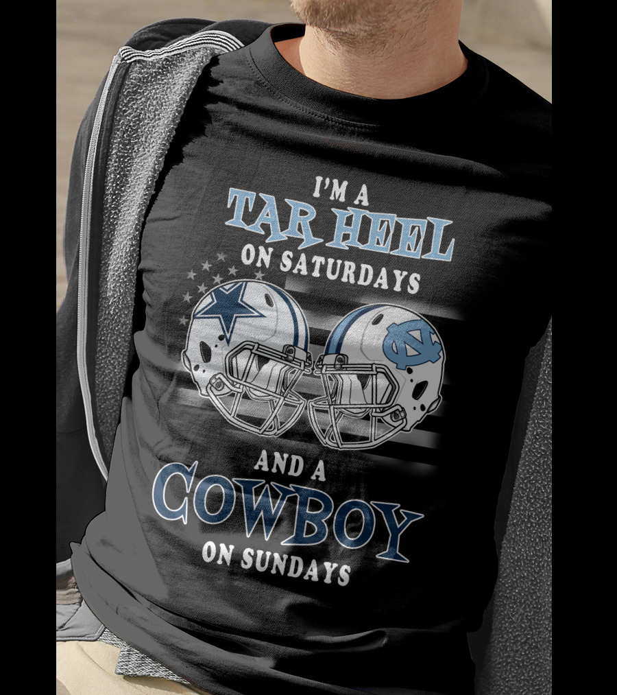 I'm A Tar Heel On Saturdays And A Cowboy On Sundays T-Shirt