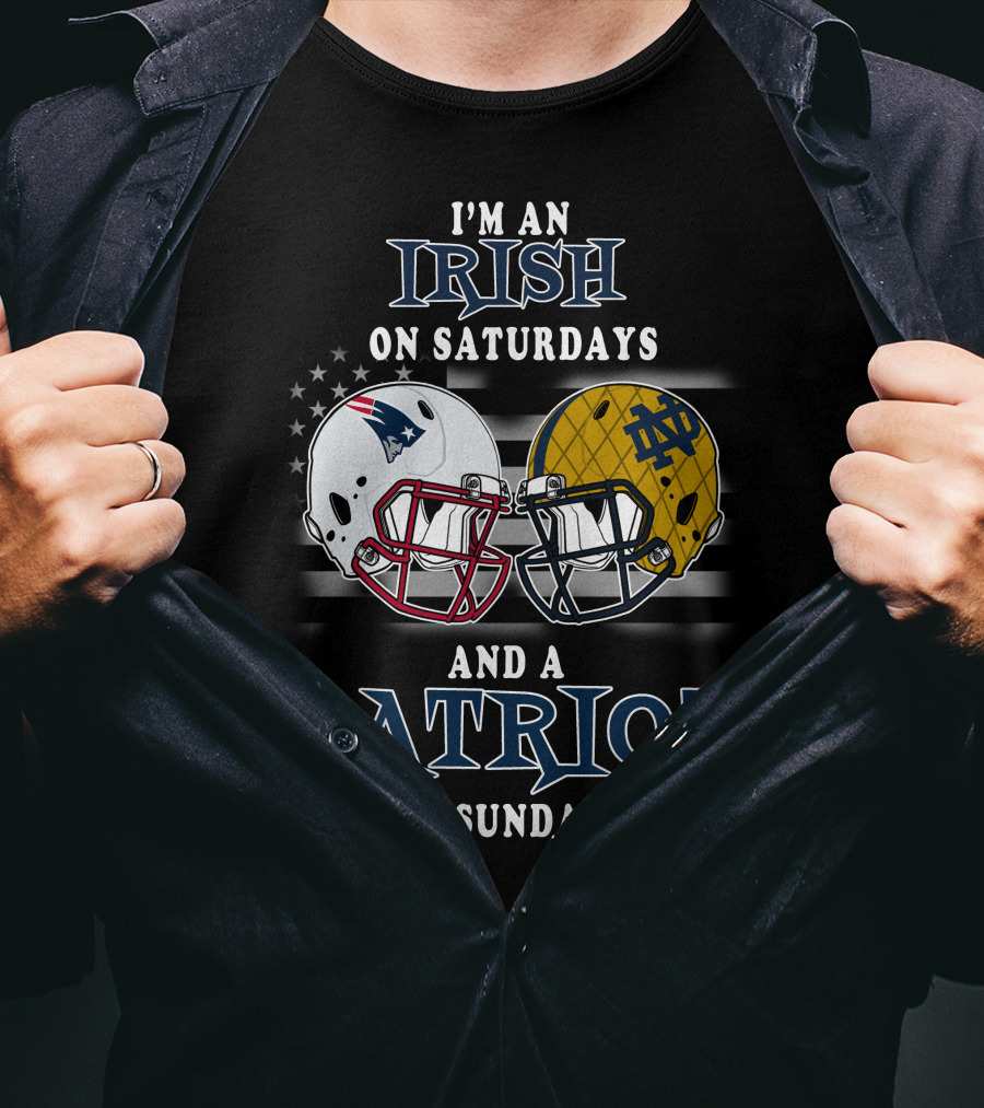I'm An Irish On Saturdays And A Patriot On Sundays T-Shirt