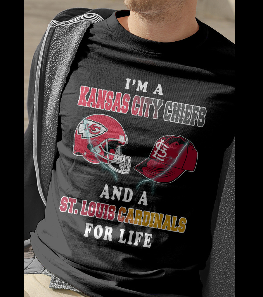 I'm A Kansas City Chiefs And A St. Louis Cardinals For Life T-Shirt