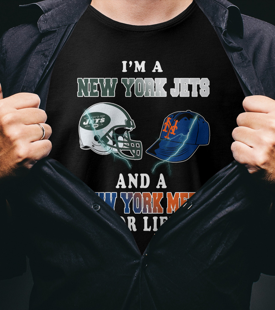 I'm A New York Jets And A New York Mets For Life T-Shirt