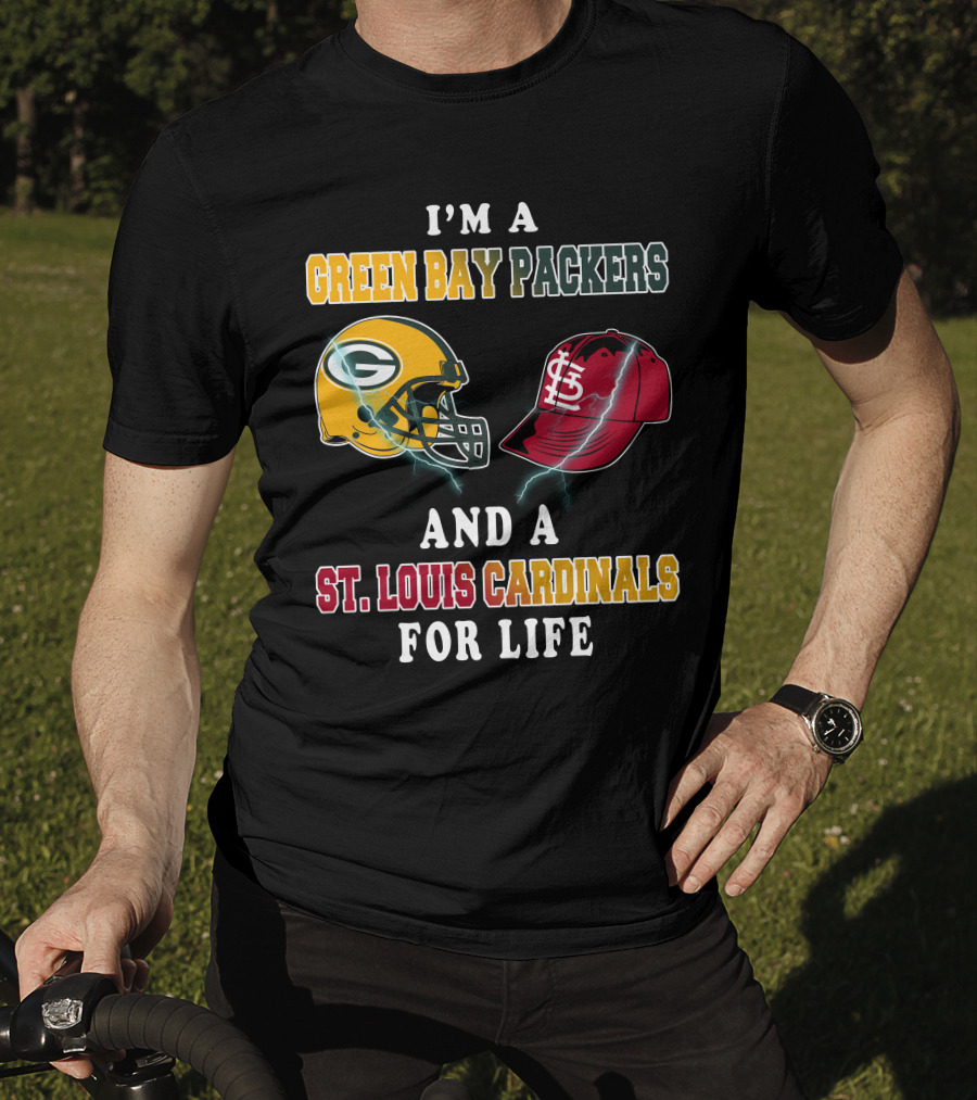 I'm A Green Bay Packers And A St. Louis Cardinals For Life T-Shirt
