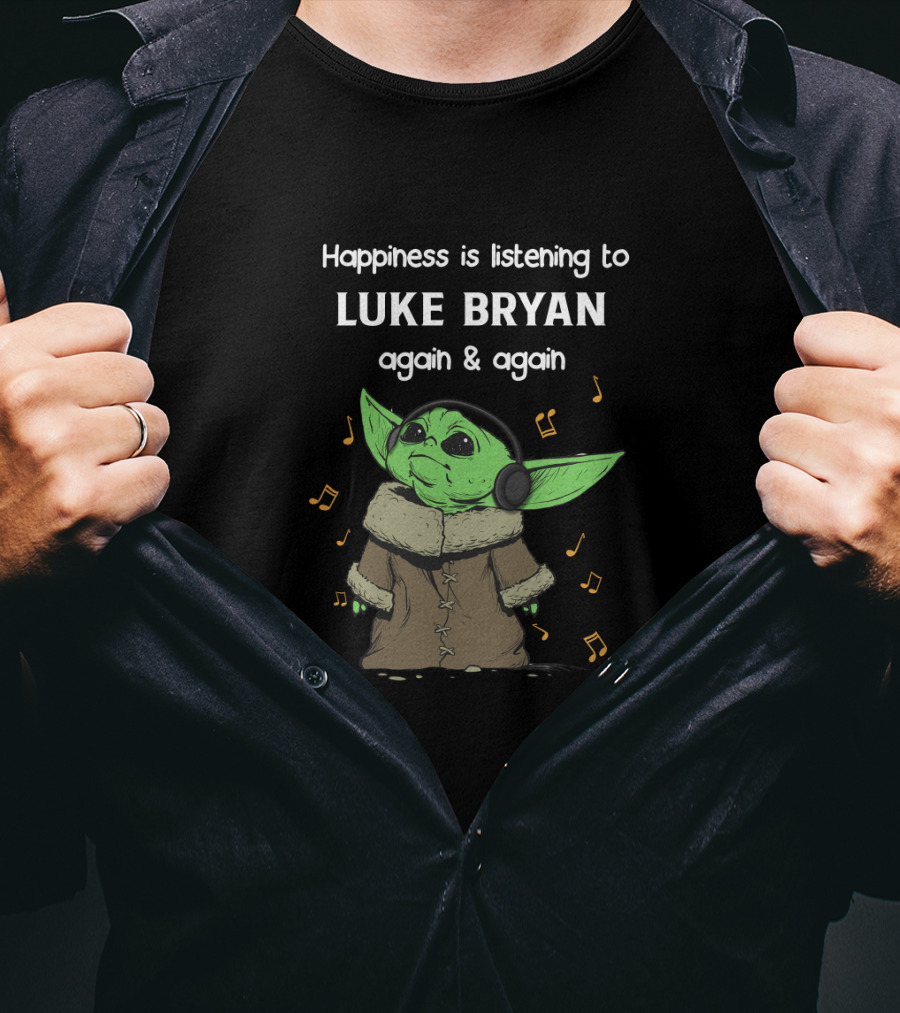 Happiness Is Listening To Luke Bryan Again And Again With Yoda Grogu In Headphones T-Shirt