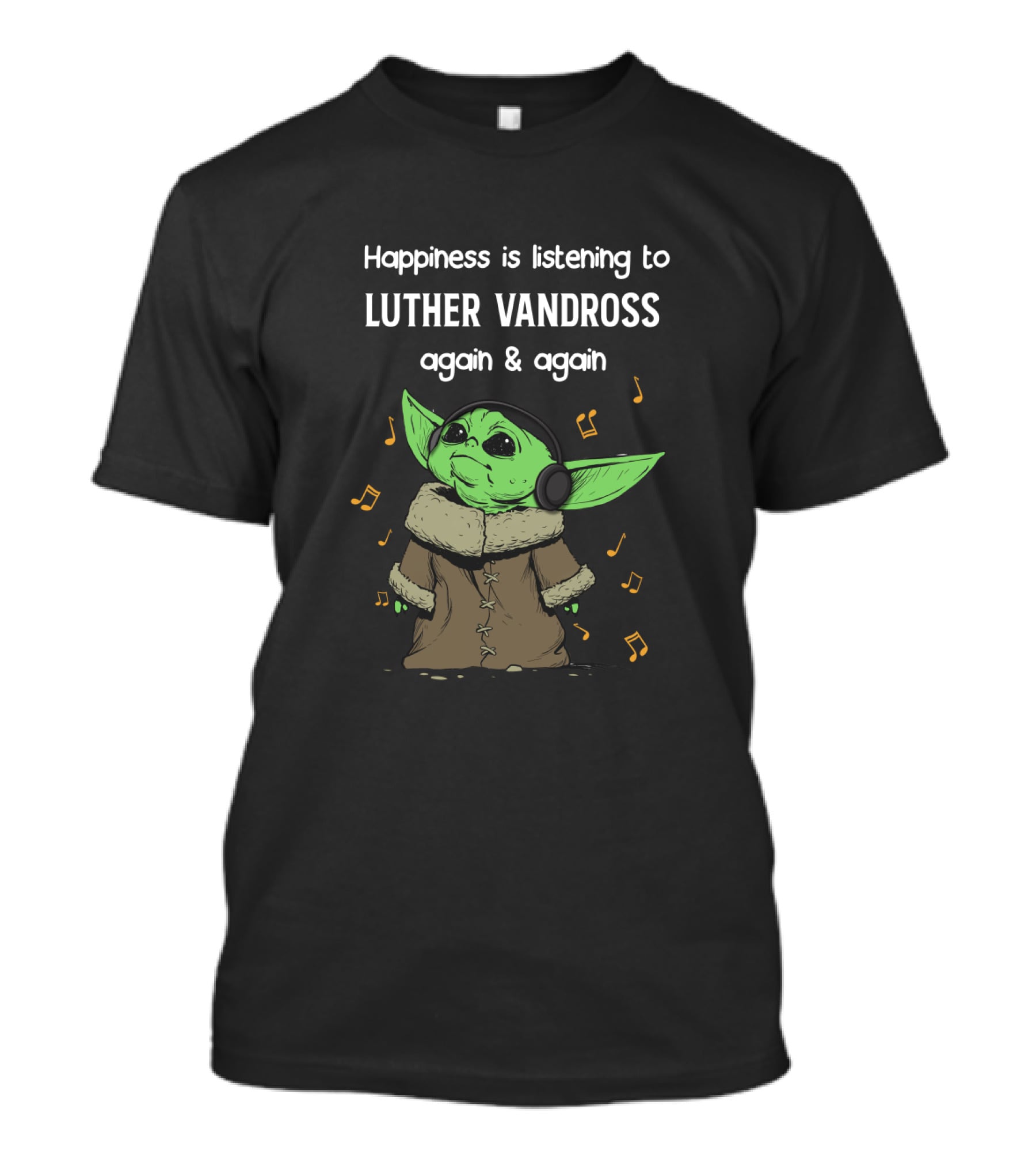 Happiness Is Listening To Luther Vandross Again And Again T-Shirt