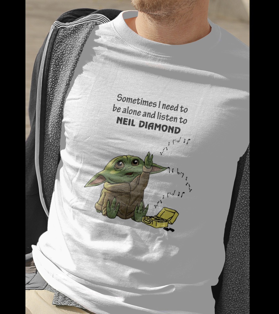 Sometimes I Need To Be Alone And Listen To Neil Diamond Baby Yoda Record Player T-Shirt