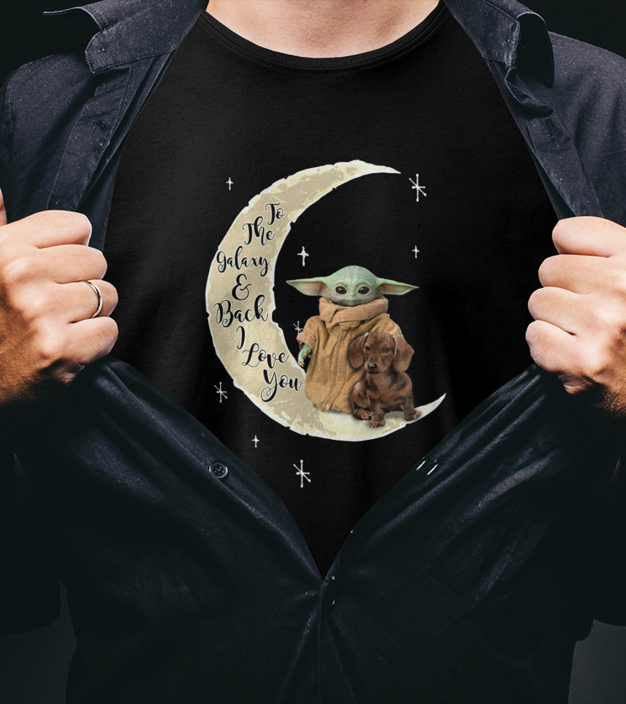 To The Galaxy And Back I Love You Baby Yoda Dachshund Moon Stars T-Shirt