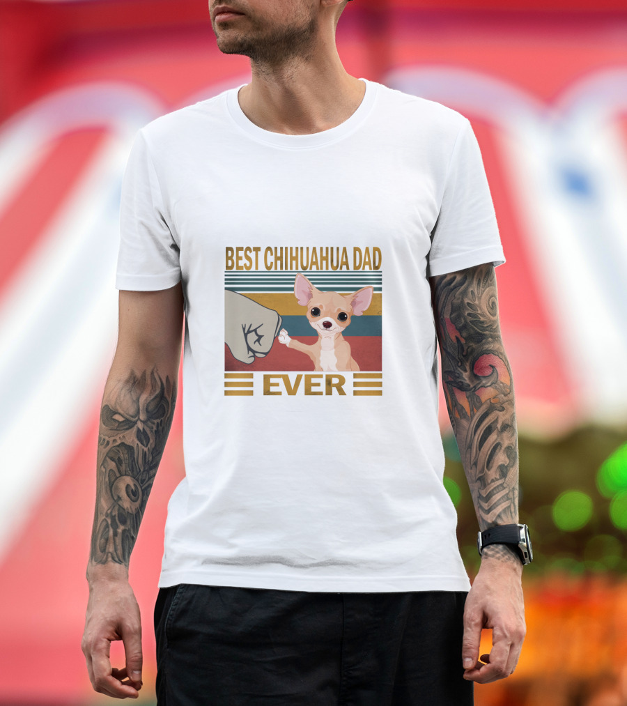 Best Chihuahua Dad Ever T-Shirt