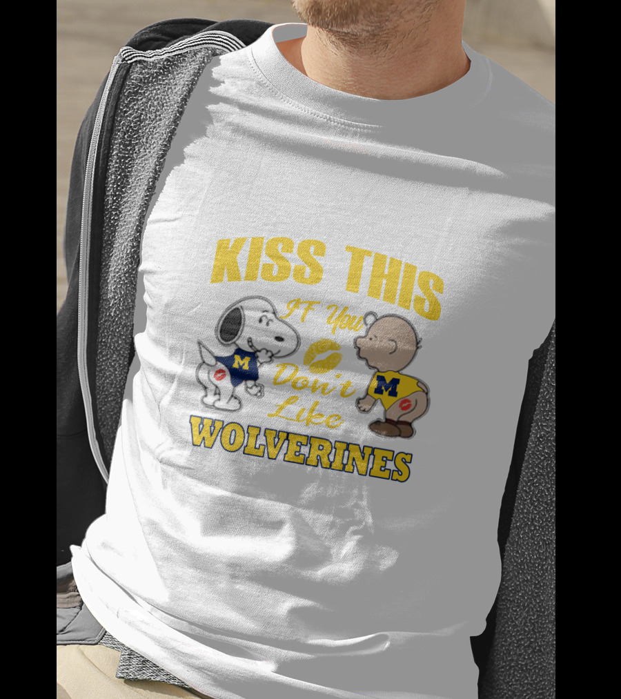 Kiss This If You Don't Like Wolverines Snoopy Baby Michigan T-Shirt