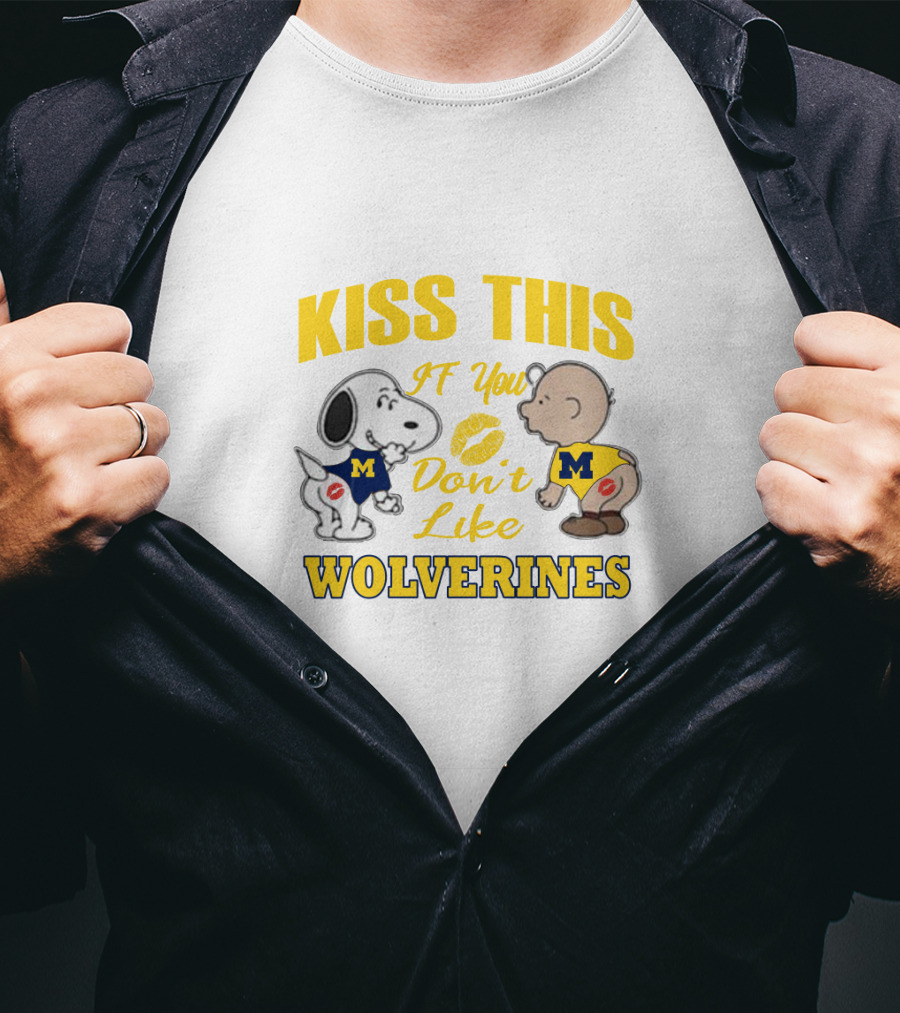 Kiss This If You Don't Like Wolverines Snoopy Baby Michigan T-Shirt