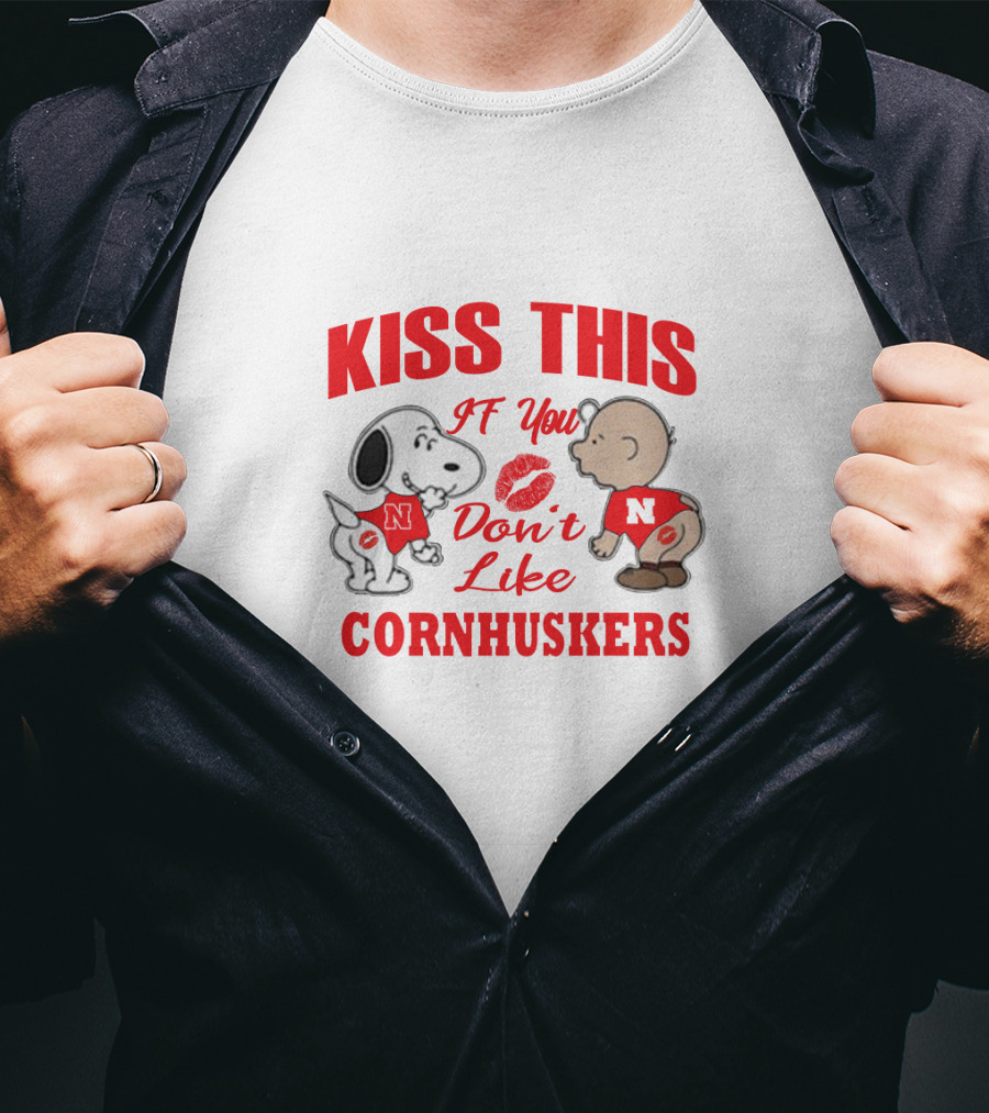 Kiss This If You Don't Like Cornhuskers N 2005 T-Shirt