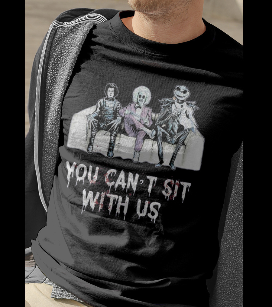 You Can't Sit With Us Cult Movie Characters On Couch T-Shirt