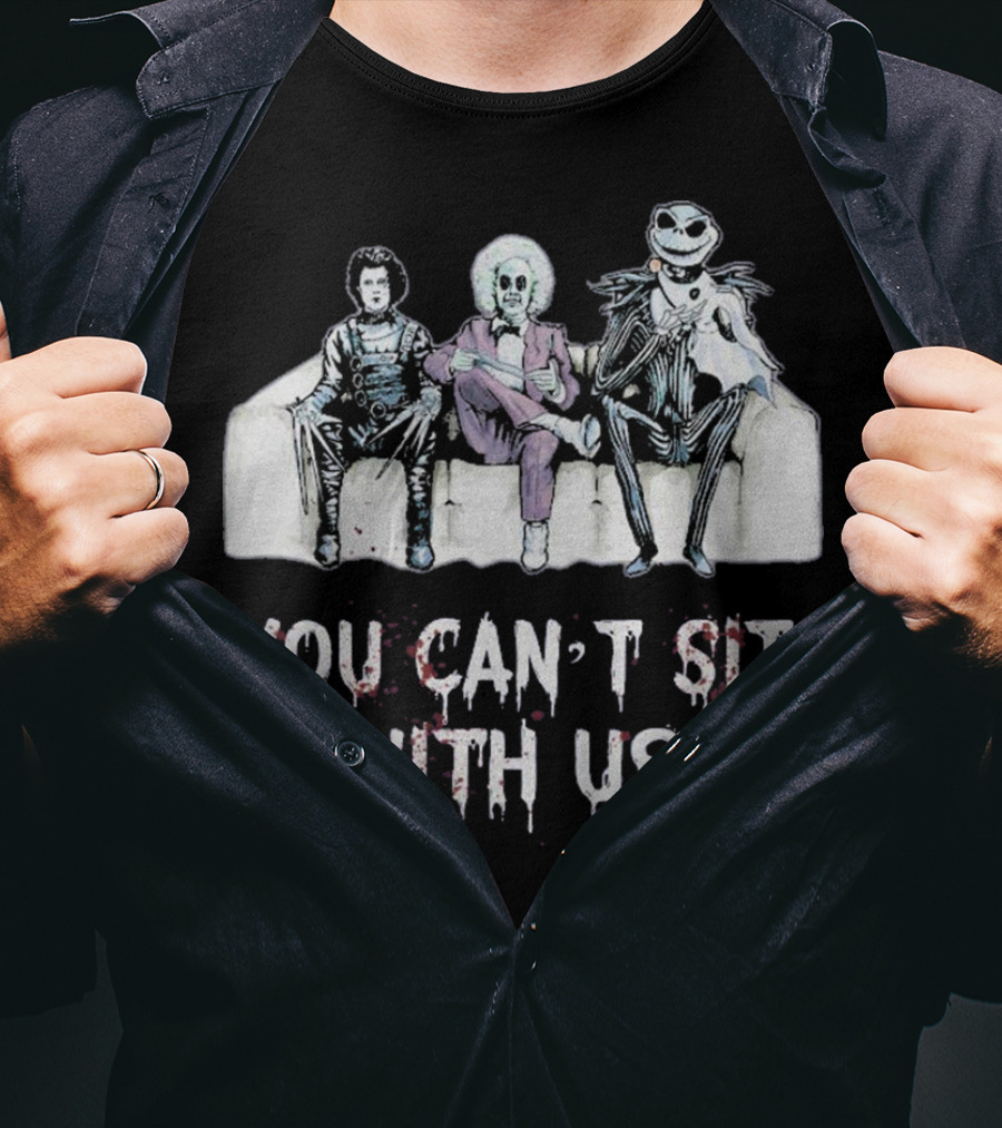 You Can't Sit With Us Cult Movie Characters On Couch T-Shirt