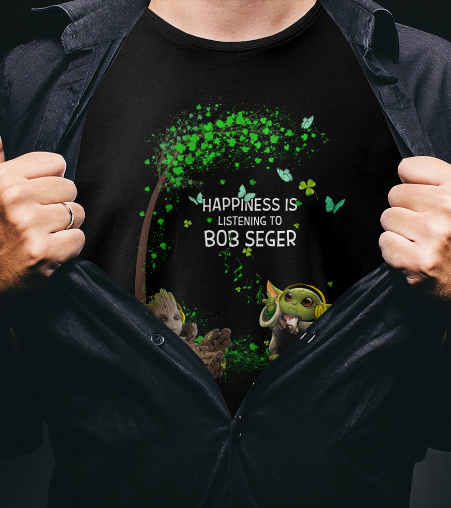 Happiness Is Listening To Bob Seger Groot Baby Yoda T-Shirt