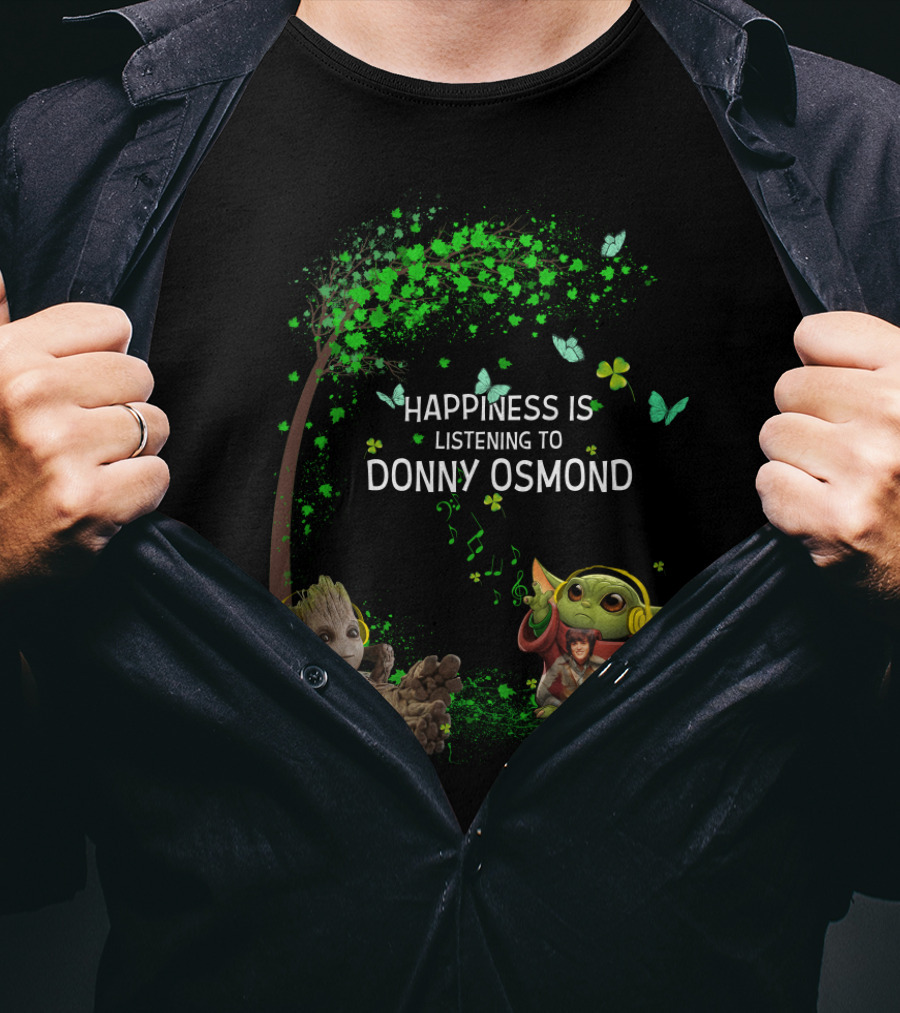 Happiness Is Listening To Donny Osmond Green Butterfly Music With Yd 1 T-Shirt
