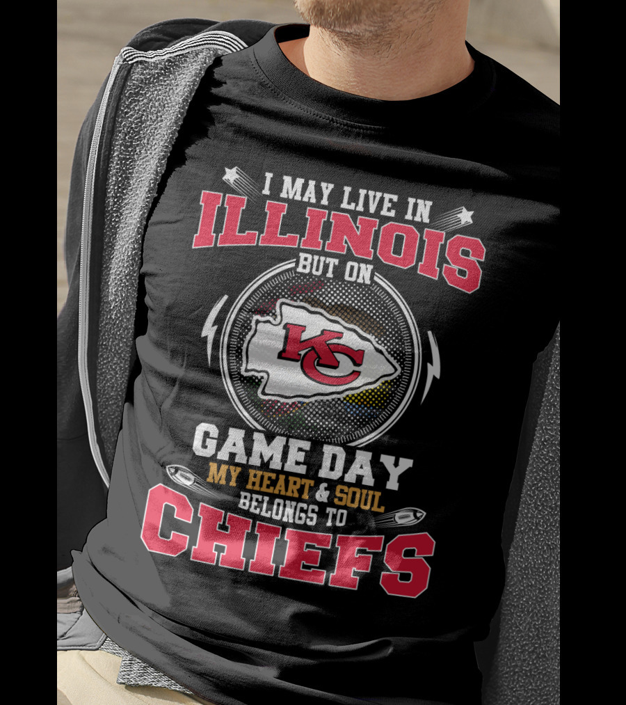 I May Live In Illinois But On Game Day My Heart & Soul Belongs To Chiefs T-Shirt