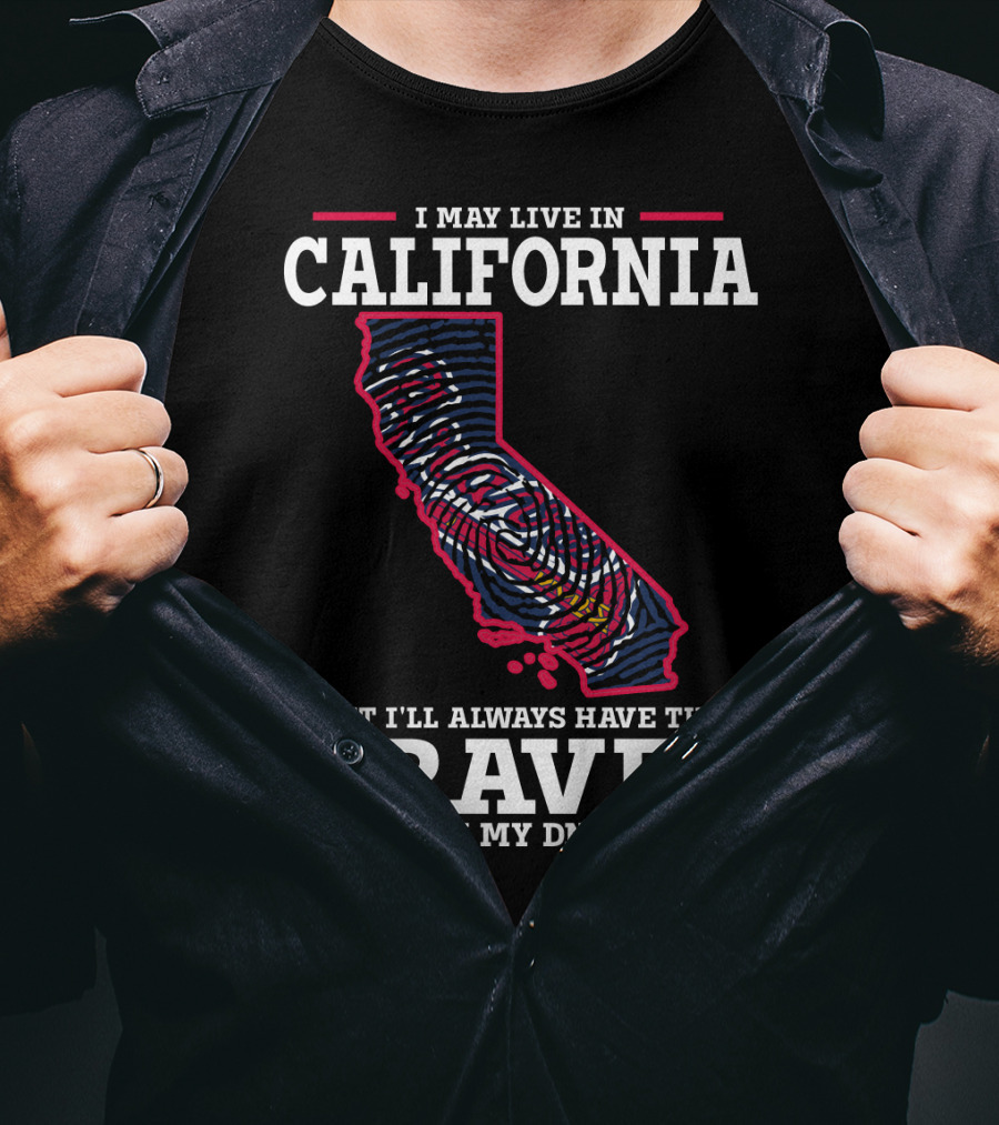 I May Live In California But I'll Always Have The Braves In My DNA T-Shirt