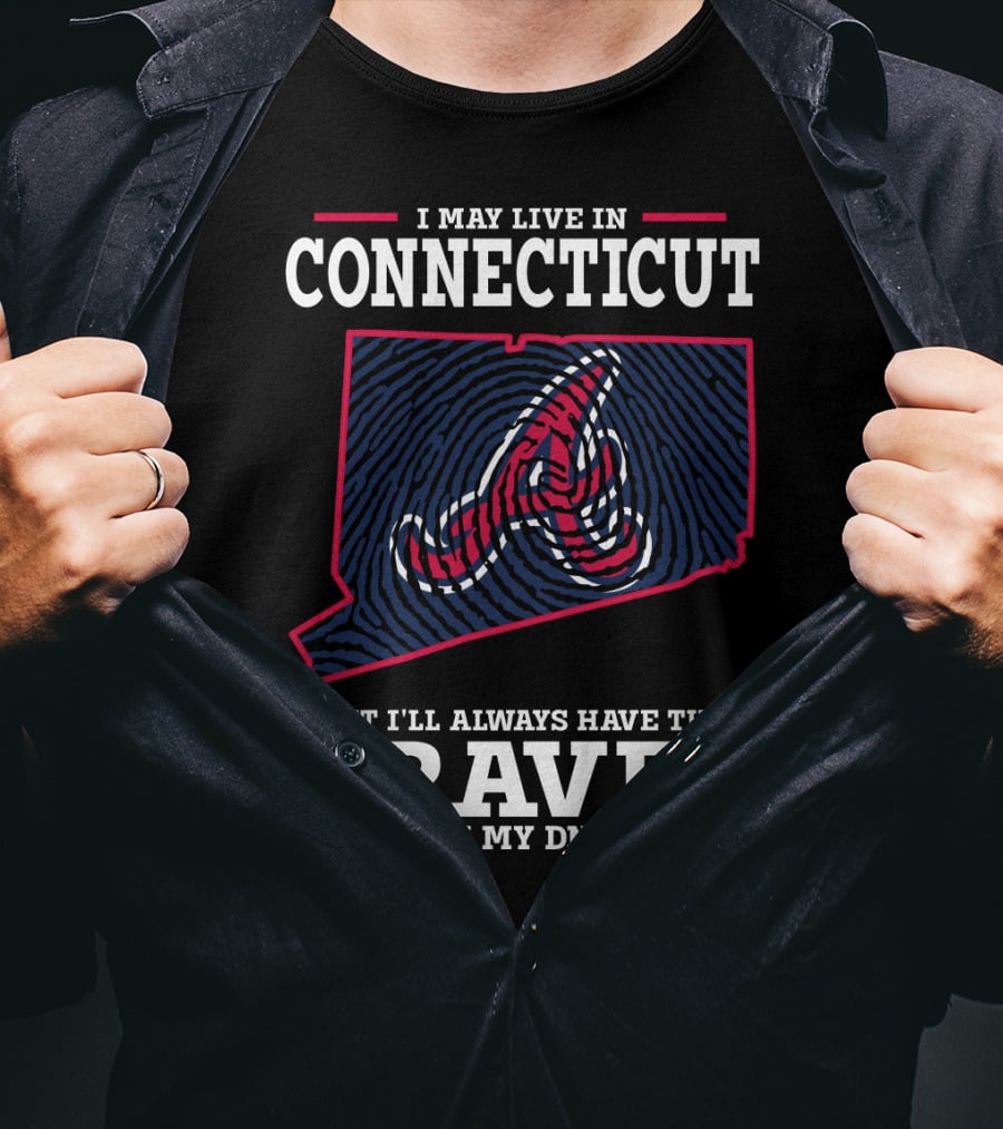 I May Live In Connecticut But I'll Always Have The Braves In My DNA T-Shirt