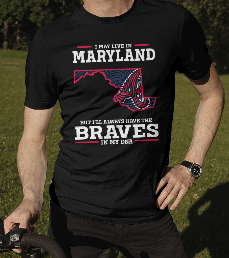 Maryland Pride With Braves IN My Dna T-Shirt