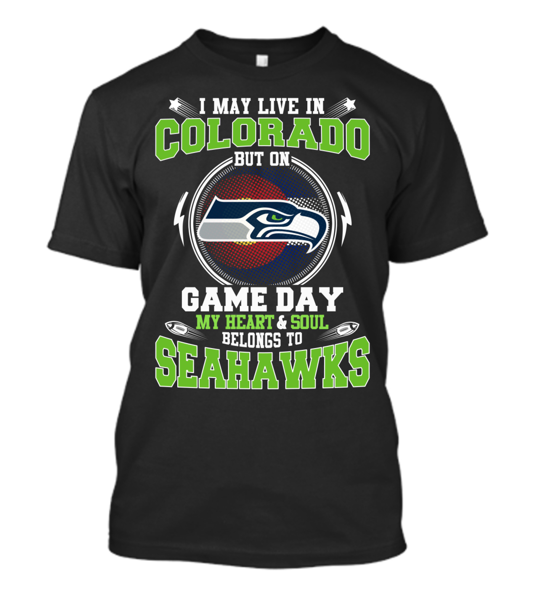 I May Live In Colorado But On Game Day My Heart & Soul Belongs To Seahawks T-Shirt