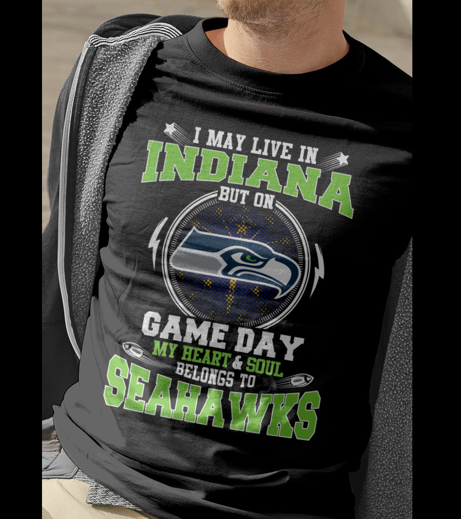 Indiana But On Game Day My Heart And Soul Belongs To Seahawks T-Shirt