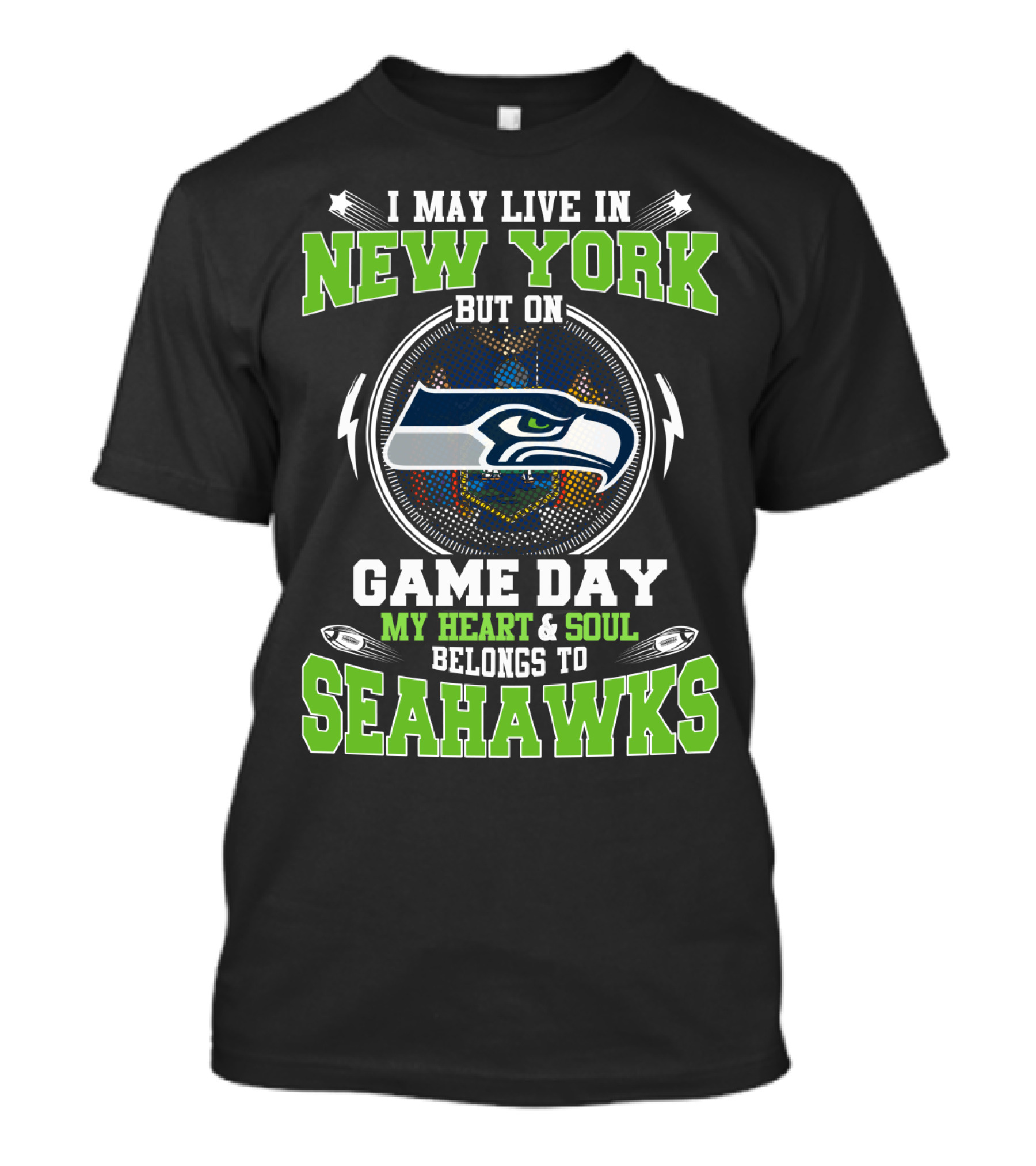 I May Live In New York But On Game Day My Heart & Soul Belongs To Seahawks T-Shirt