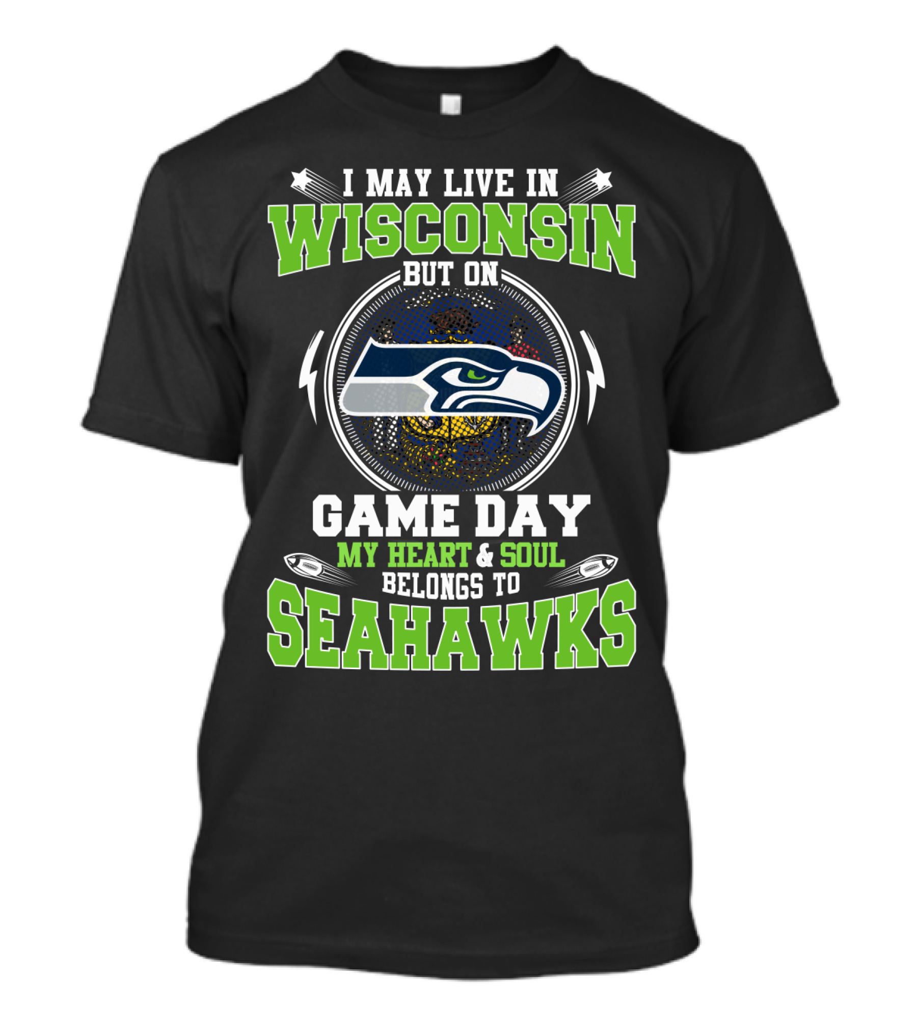 I May Live In Wisconsin But On Game Day My Heart & Soul Belongs To Seahawks T-Shirt
