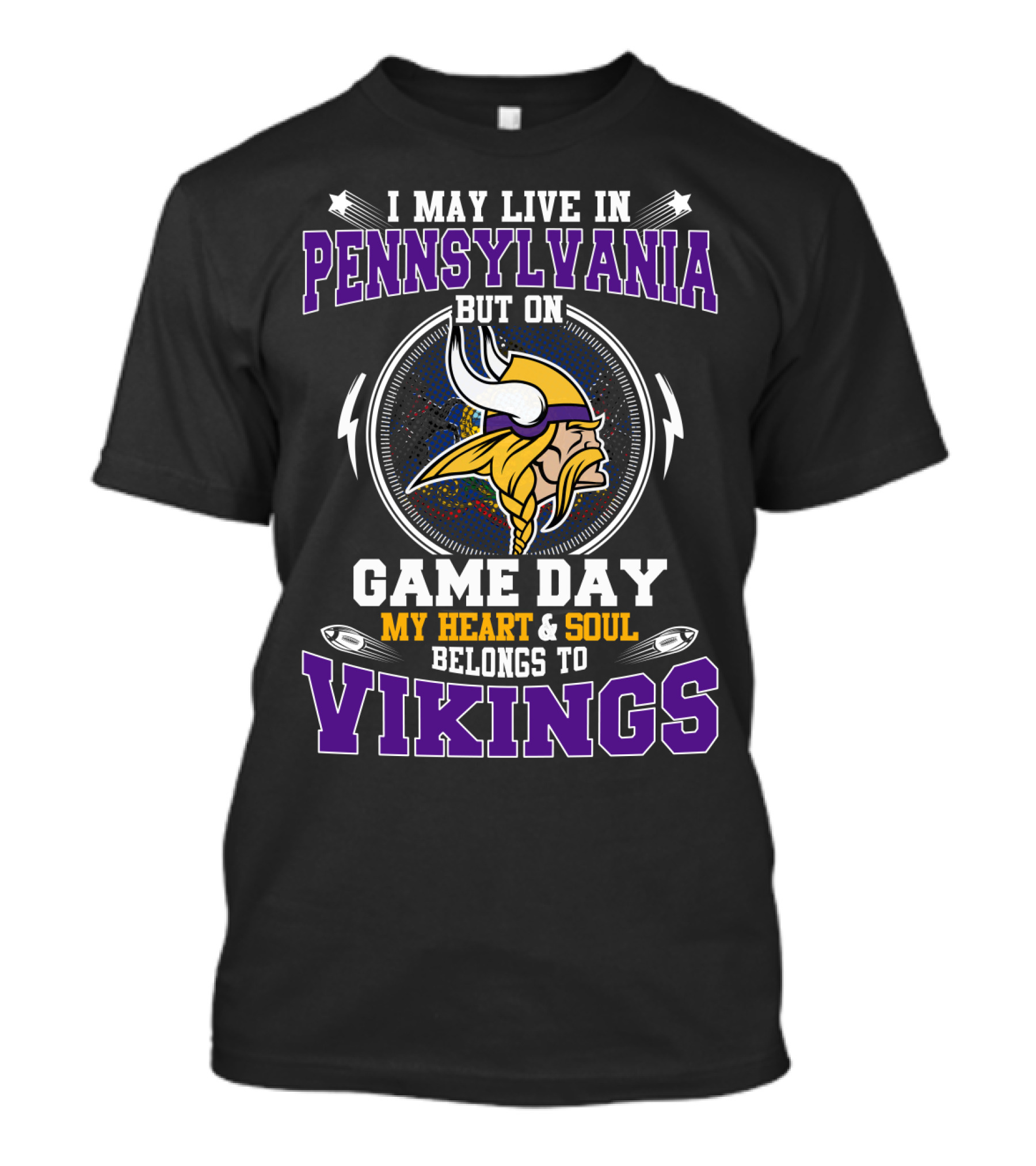 I May Live In Pennsylvania On Game Day My Heart And Soul Belongs To Vikings T-Shirt