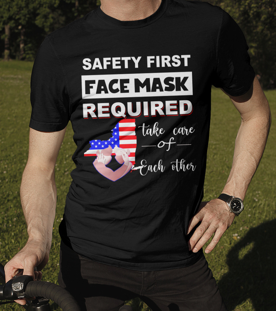 Safety First Face Mask Required Take Care Of Each Other Usa Flag Map T-Shirt