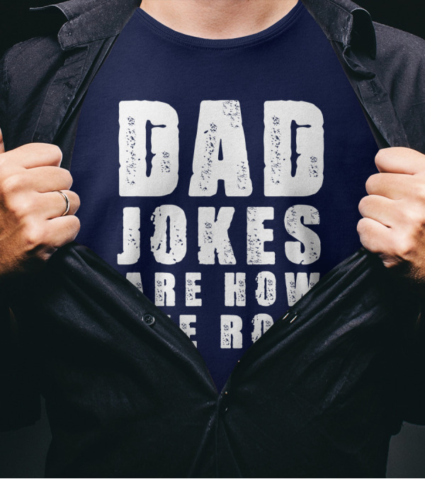 Dad Jokes Are How Eye Roll Retro Humor T-Shirt