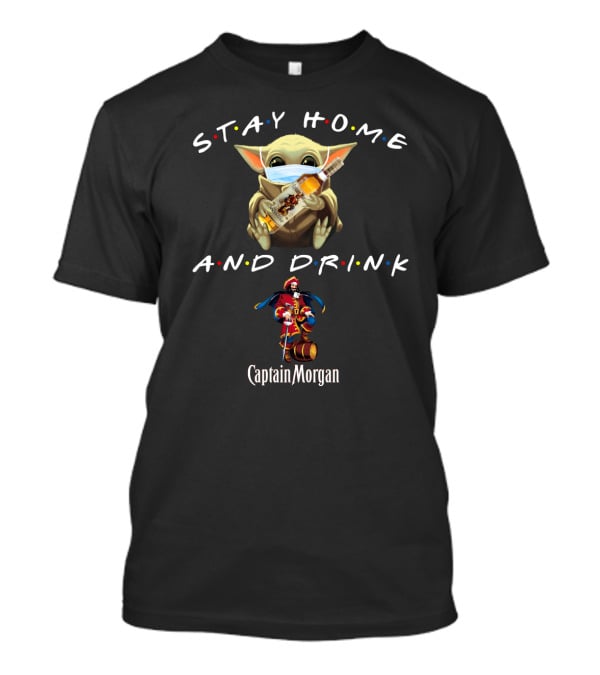 Stay Home And Drink Captain Morgan Baby Yoda Mask T-Shirt