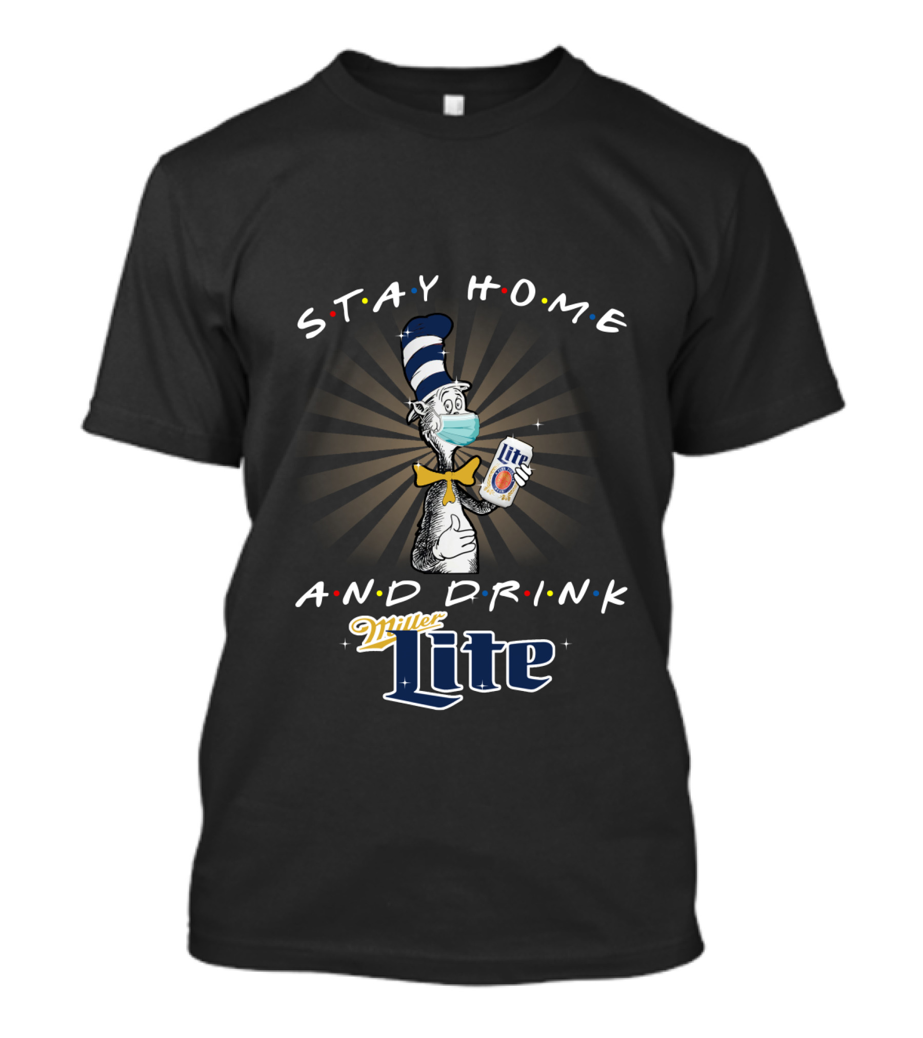 Stay Home And Drink Miller Lite Cat In The Hat Mask T-Shirt