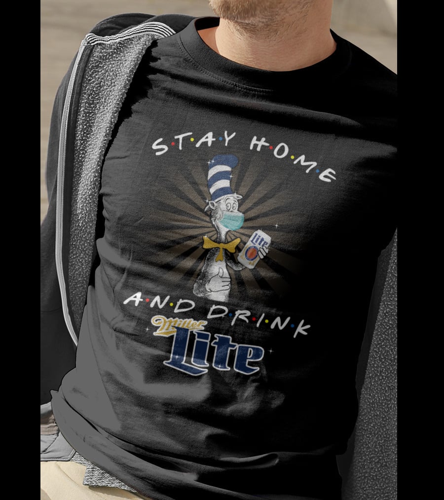 Stay Home And Drink Miller Lite Cat In The Hat Mask T-Shirt