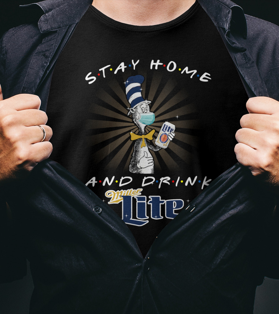 Stay Home And Drink Miller Lite Cat In The Hat Mask T-Shirt