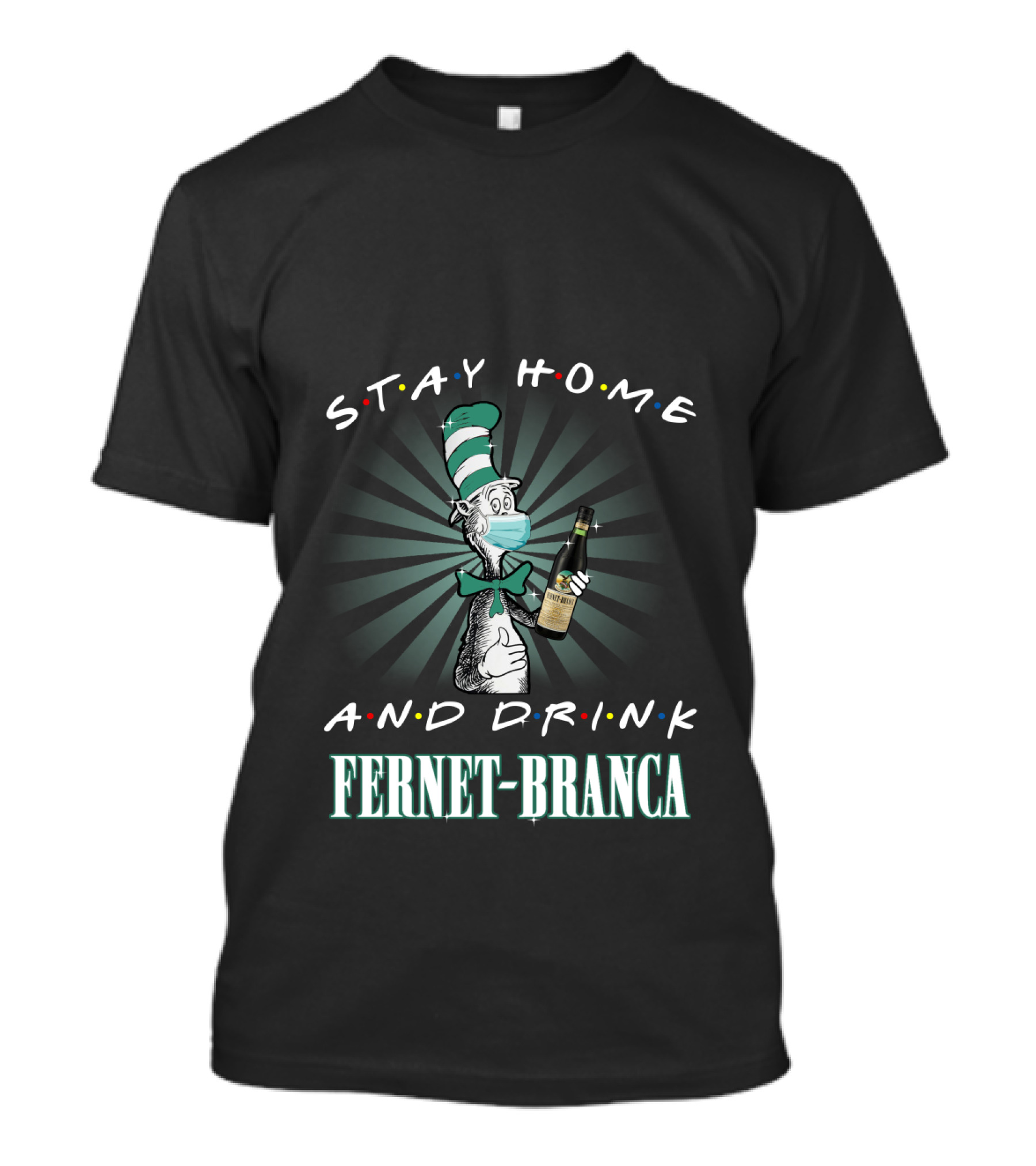 Stay Home And Drink Fernet-Branca T-Shirt