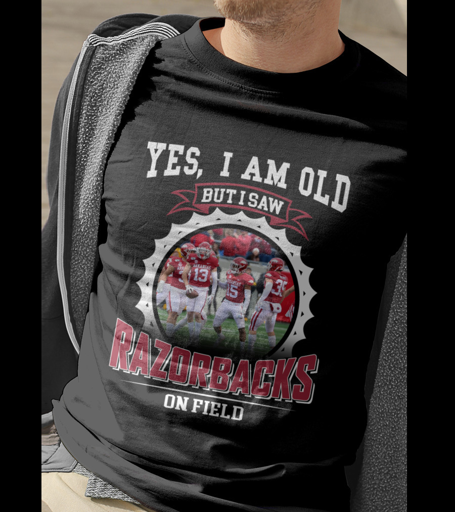Yes I Am Old But I Saw Razorbacks On Field T-Shirt