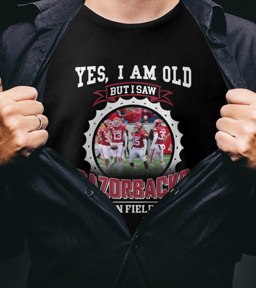 Yes I Am Old But I Saw Razorbacks On Field T-Shirt