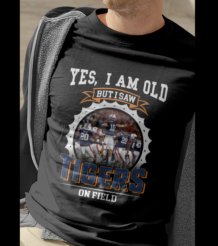Yes I Am Old But I Saw Tigers On Field T-Shirt