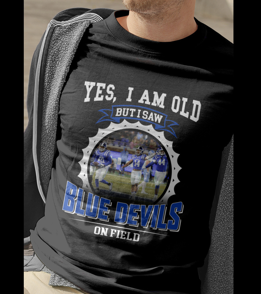 Yes I Am Old But I Saw Blue Devils On Field T-Shirt