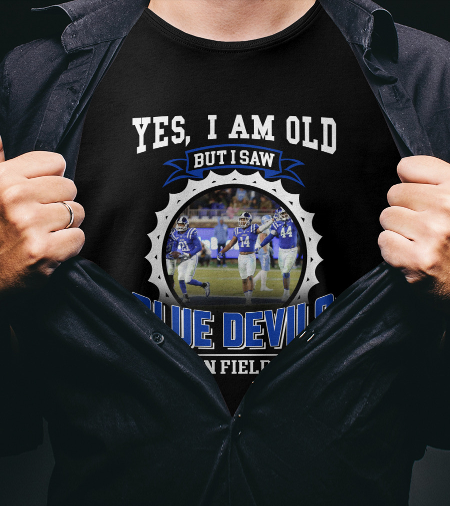 Yes I Am Old But I Saw Blue Devils On Field T-Shirt