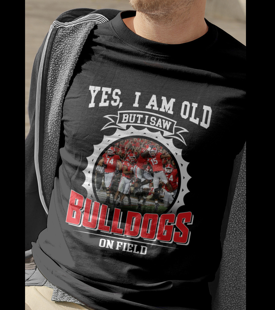 Yes I Am Old But I Saw Bulldogs On Field T-Shirt