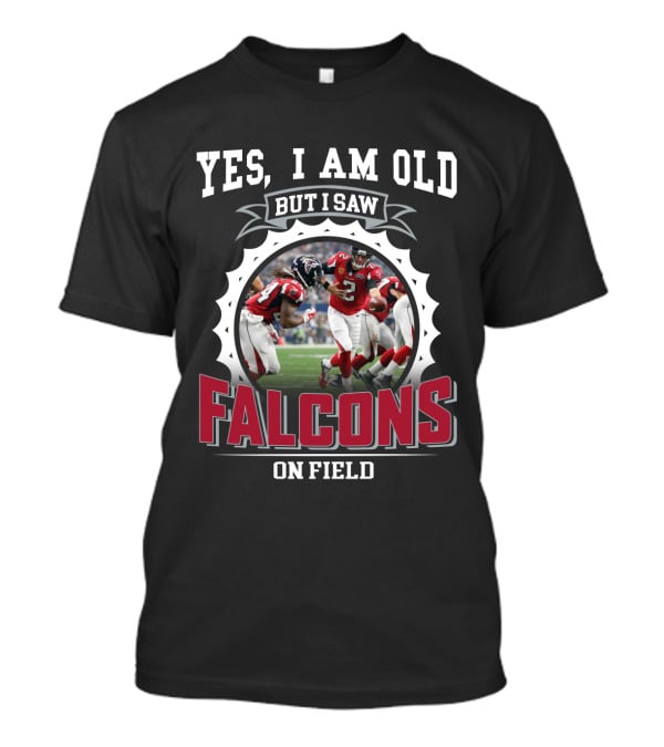 Yes I Am Old But I Saw Falcons On Field T-Shirt