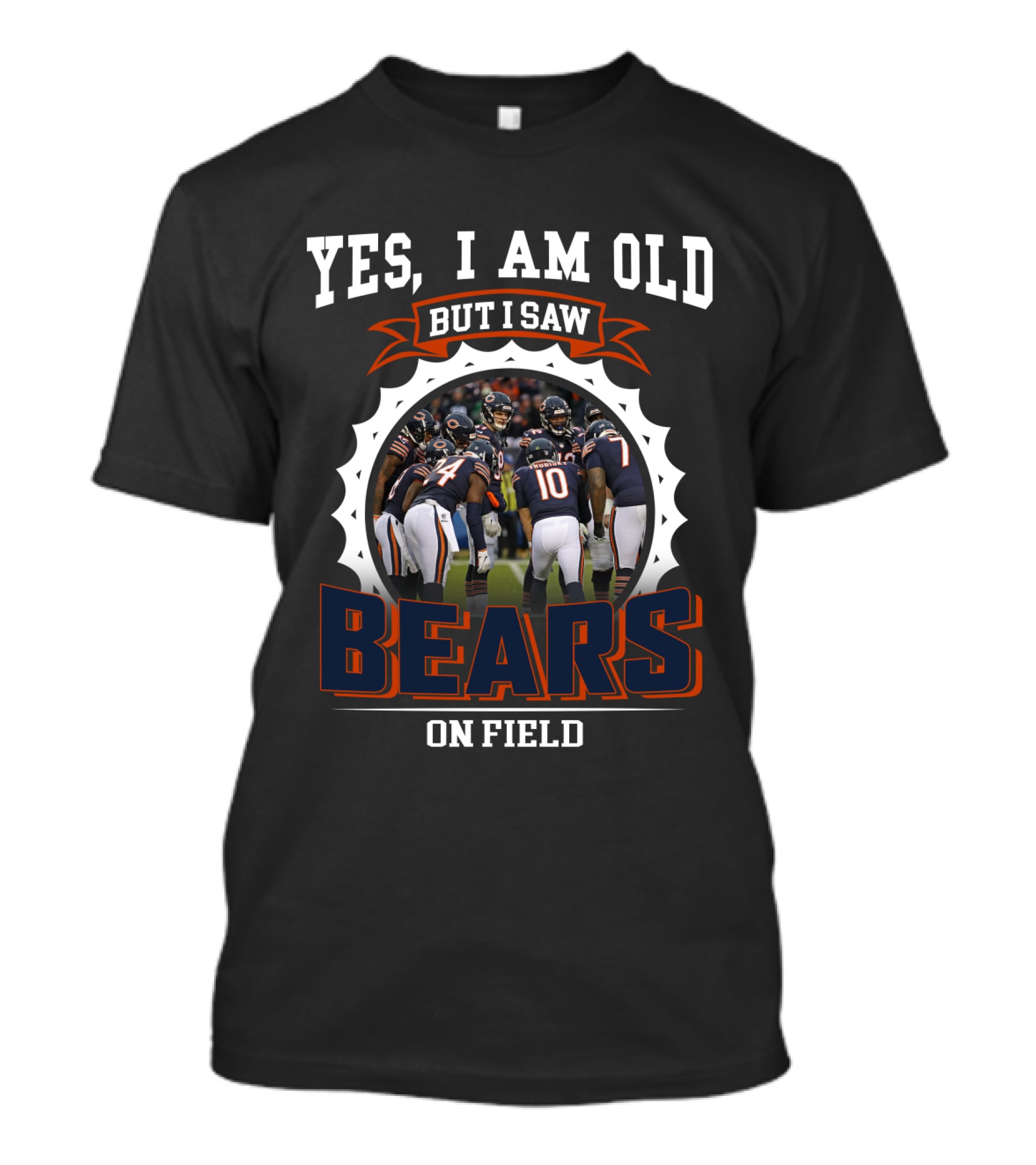 Yes I Am Old But I Saw Bears On Field Nfl 37 Cb1 T-Shirt