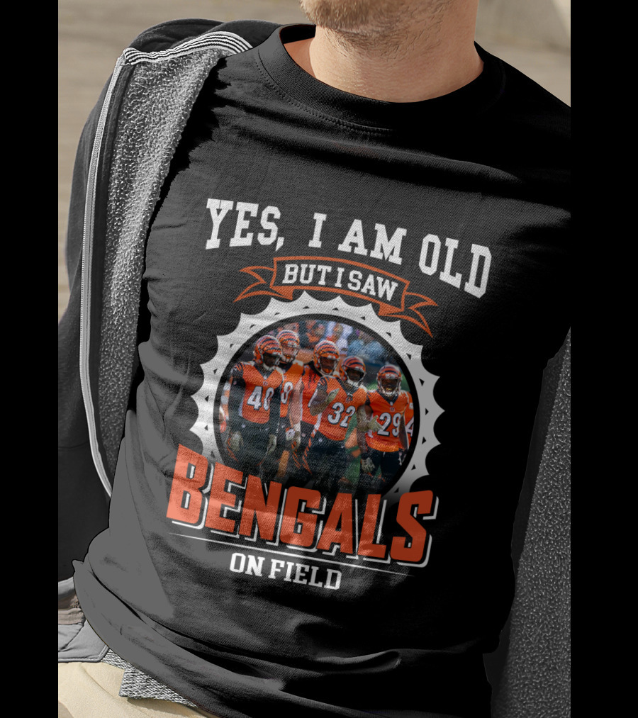Yes I Am Old But I Saw Bengals On Field T-Shirt
